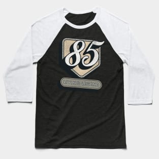 85th Birthday: Heartwarming Ideas & Quotes for Loved Ones Baseball T-Shirt